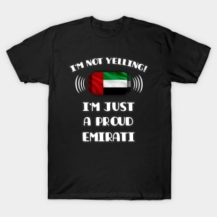 I'm Not Yelling I'm A Proud Emirati - Gift for Emirati With Roots From United Arab Emirates T-Shirt
